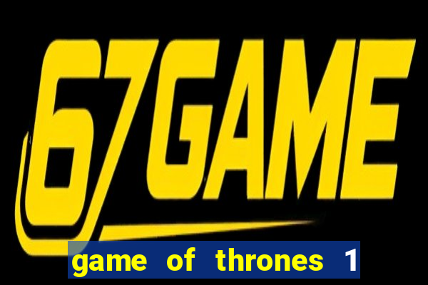 game of thrones 1 temporada torrent